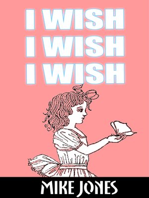 cover image of I Wish, I Wish, I Wish